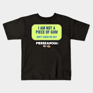 Pierreanoia - "Don't Chew Me Out" Kids T-Shirt